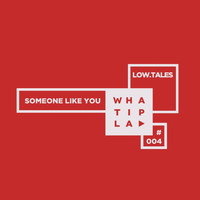 Low.Tales - Someone Like You