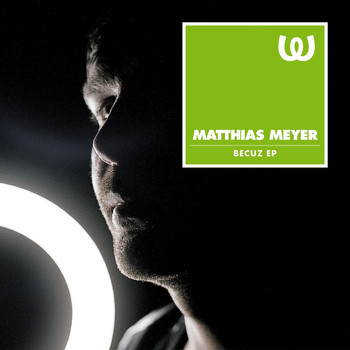 Matthias Meyer - Becuz EP