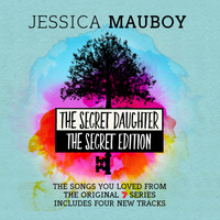 Jessica Mauboy - The Secret Daughter - The Secret Edition (The Songs You Loved from the Original 7 Series)
