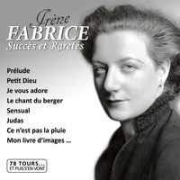 Irène Fabrice - Succès et raretés (Collection "78 tours... et puis s'en vont")