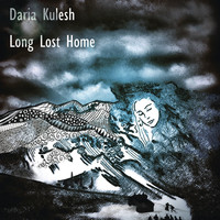 Daria Kulesh - Long Lost Home