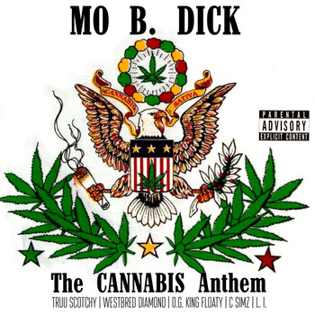 Mo B. Dick - The Cannabis Anthem (feat. Truu Scotchy, Westbred Diamond, O.G. King Floaty, C Simz & L.I.) (Explicit)