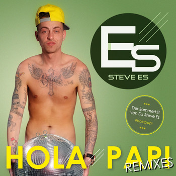 Steve Es - Hola Papi (The Remixes)