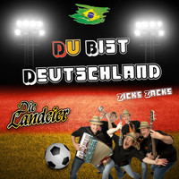 Die Landeier - Du bist Deutschland (Zicke zacke)