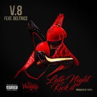 V8 - Late Night Kick It (feat. Deltrice) (Explicit)