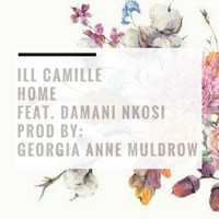 Ill Camille - Home (feat. Damani Nkosi) (Explicit)