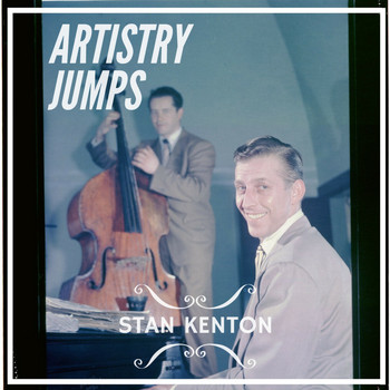 Stan Kenton & His Orchestra - Artistry Jumps