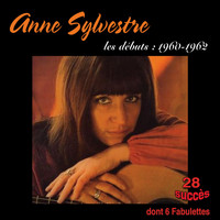 Anne Sylvestre - Les débuts (1960-1962) (28 succès dont 6 fabuletttes)