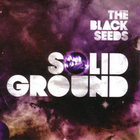The Black Seeds - Solid Ground