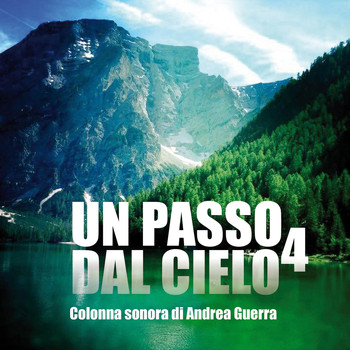 Andrea Guerra - Un passo dal cielo, Vol. 4 (Colonna sonora originale della serie TV)