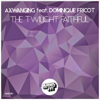 Axwanging - The Twilight Faithful