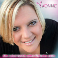 Yvonne - Ein Lied kann eine Brücke sein