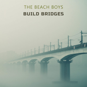 The Beach Boys - Build Bridges
