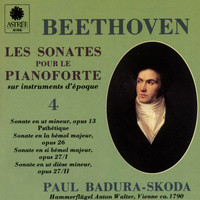 Paul Badura-Skoda - Beethoven: Les sonates pour le pianoforte sur instruments d'époque, Vol. 4