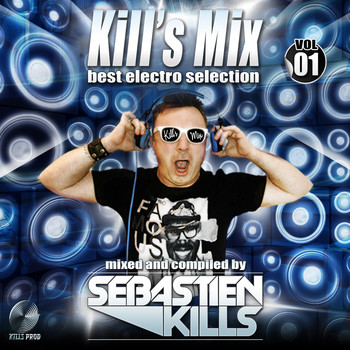 Sebastien Kills - Kill's Mix Best Electro Selection, Vol. 1 (Explicit)