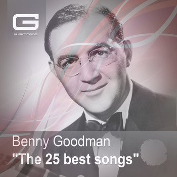 Benny Goodman - The 25 Best Songs