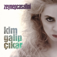 Zeynep Casalini - Kim Galip Çıkar