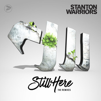 stanton warriors - Still Here (The Remixes)