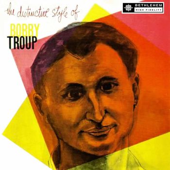 Bobby Troup - The Distinctive Style of Bobby Troup (2013 Remastered Version)