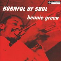 Bennie Green - Hornful of Soul (2013 Remastered Version)