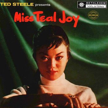 Teal Joy - Ted Steele Presents Miss Teal Joy (2013 Remastered Version)