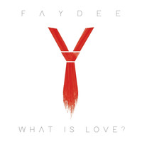 Faydee - What Is Love?