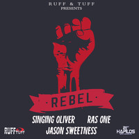 Singing Oliver, Ras One, Jason Sweetness - Rebel Riddim
