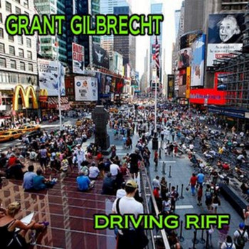 Grant Gilbrecht - Driving Riff
