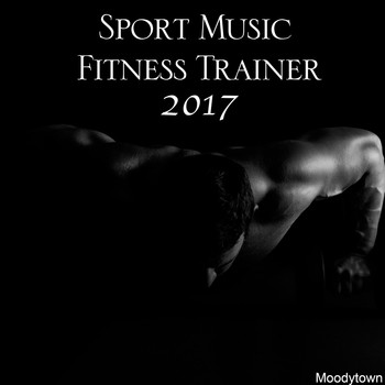 Various Artists - Sport Music Fitness Trainer 2017