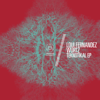 Loui Fernandez, Wurtz - Teknotikal EP