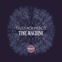 Talkback Heads - Time Machine