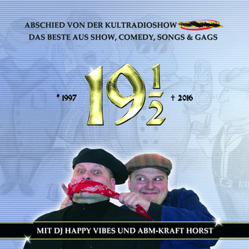 Various Artists - 19½ (Abschied von der Kultradioshow Maximal. Das Beste aus Show, Comedy, Songs & Gags mit DJ Happy Vibes und ABM Kraft Horst)