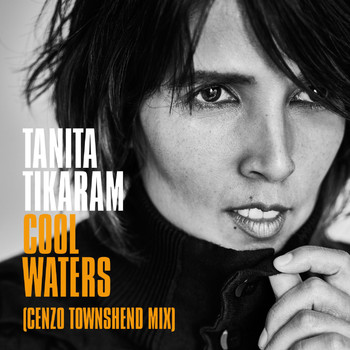 Tanita Tikaram - Cool Waters (Cenzo Townshend Mix)