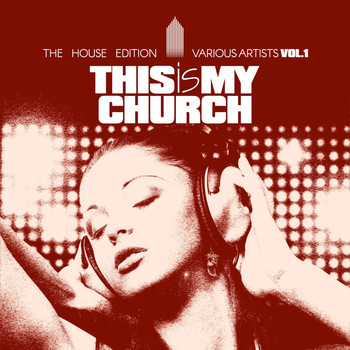 Various Artists - This Is My Church, Vol. 1 (The House Edition)