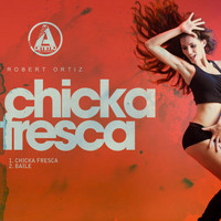 Robert Ortiz - Chicka Fresca