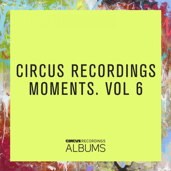 Various Artists - Circus Recordings Moments, Vol. 6