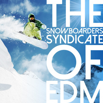 Various Artists - The Snowboarders Syndicate of EDM