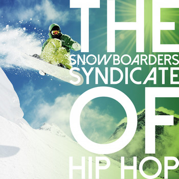 Various Artists - The Snowboarders Syndicate of Hip Hop