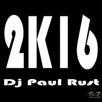 DJ Paul Rust - 2K16
