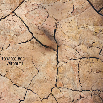 Tabasco Bob - Without U