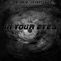 Jeremy Prisme feat. Basti Woods - In Your Eyes