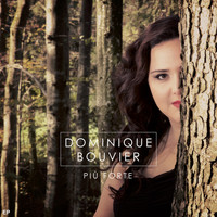 Dominique Bouvier - Più forte