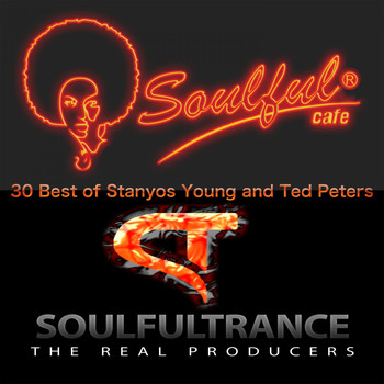 Soulfultrance the Real Producers - 30 Best of Stanyos Young and Ted Peters