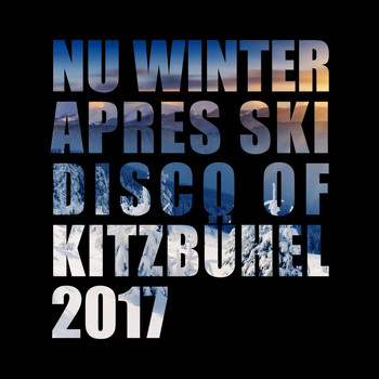 Various Artists - Nu Winter Après Ski Disco of Kitzbühel 2017