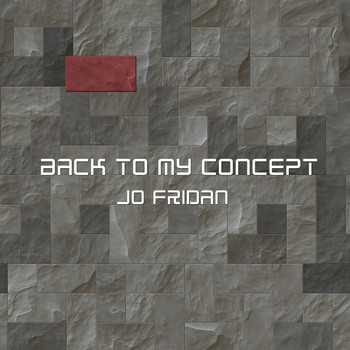 Jo Fridan - Back to My Concept