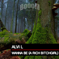 Alvi L - Wanna Be (A Rich Bitchgirl)