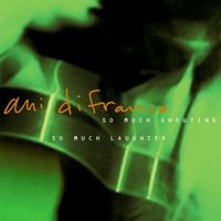Ani DiFranco - So Much Shouting So Much Laughing