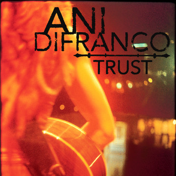 Ani DiFranco - Trust EP