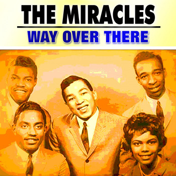 The Miracles - Way over There