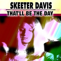 Skeeter Davis - That'll Be the Day